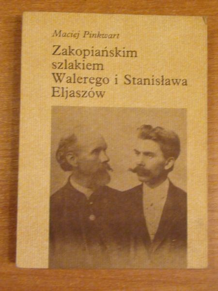 Zakopiańskim szlakiem Walerego i Stanisława Eljaszów