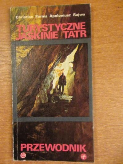 Parma Ch.,  A. - Turystyczne jaskinie Tatr