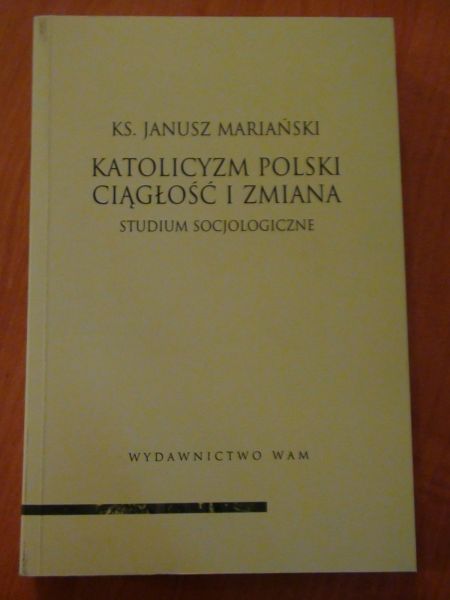 Mariański Janusz - Katolicyzm polski. Ciągłość i zmiana