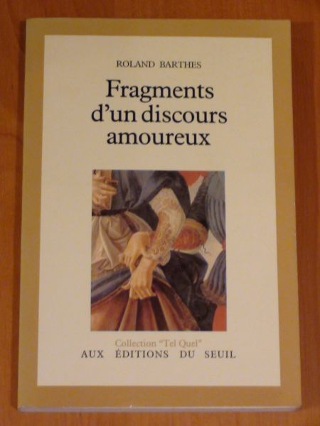 Barthes Roland - Fragments d`un discours amoreux