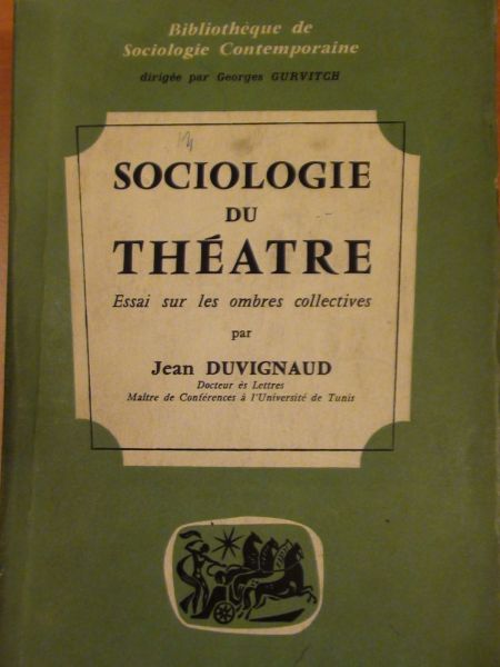 Duvignaud Jean - Sociologie du theatre