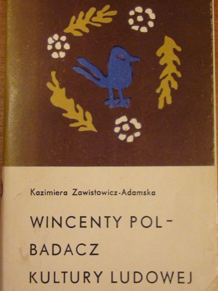 Adamska- Zawistowicz Kazimiera - Wincenty Pol- badacz kultury ludowej