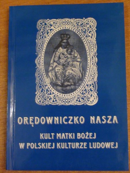 Fryś-Pietraszkowa Ewa (red.) - Orędowniczko nasza