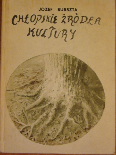 Bursza Józef - Chłopskie źródła kultury