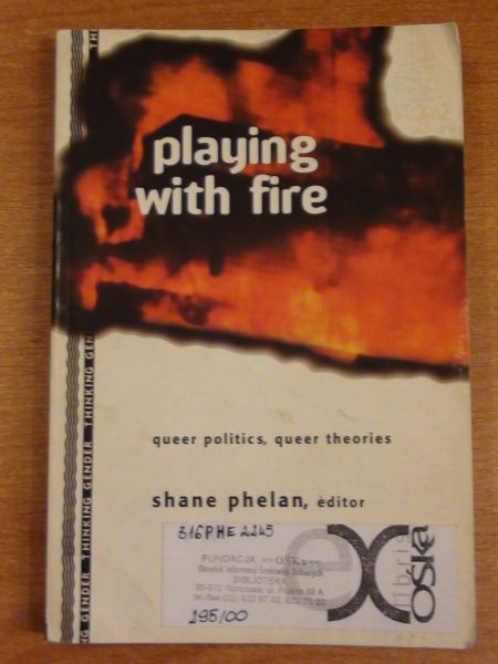 Playing with fire. Queer politisc, queer theories