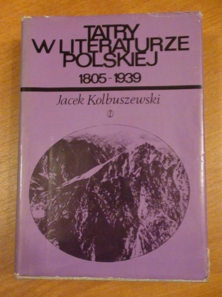 Kolbuszewski Jacek - Tatry w literaturze polskiej 1805-1939