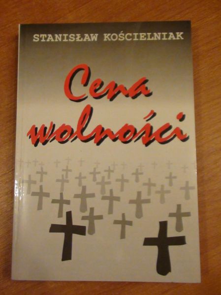 Kościelniak Stanisław - Cena wolności