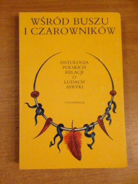 Kuczyński Antoni (red.) - Wśród buszu i czarowników