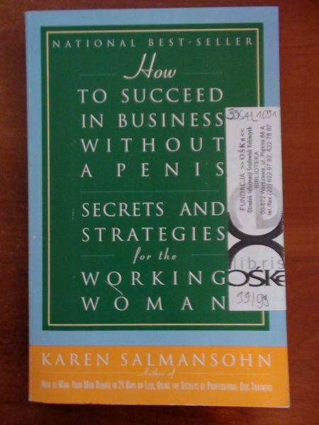 How to succeed in business without a penis