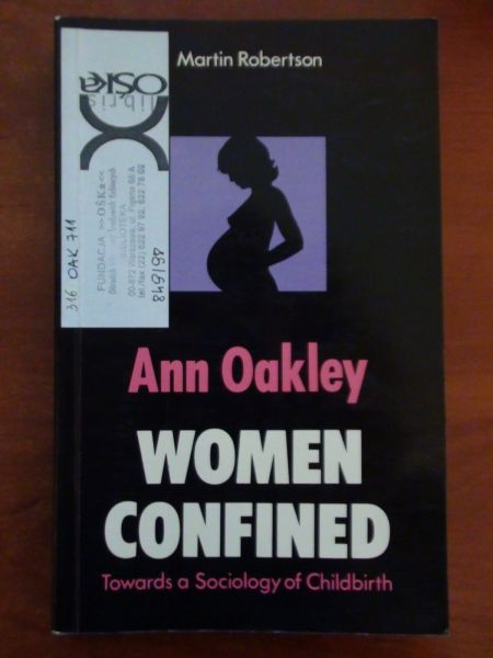 Women confined. Towards a Sociology of Childbirth