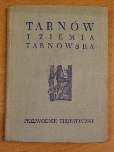 Głomb Eugeniusz - Tarnów i Ziemia Tarnowska