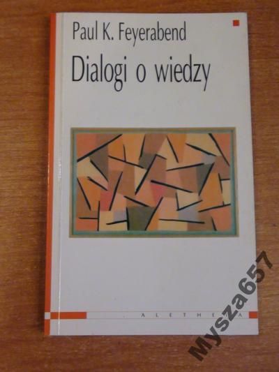 Paul K. Feyerabend DIALOGI O WIEDZY filozofia