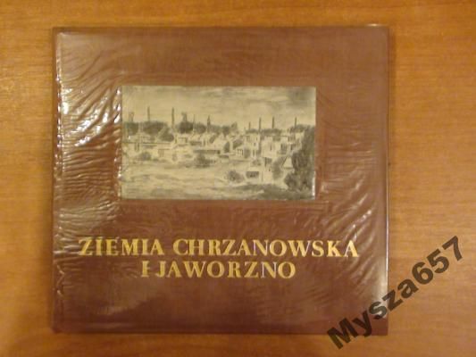 Szwajca Kazimierz ZIEMIA CHRZANOWSKA I JAWORZNO