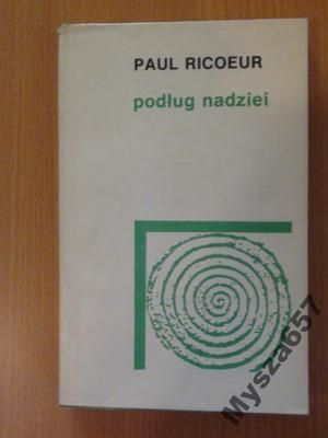 PAUL RICOEUR Podług nadziei Odczyt, szkice