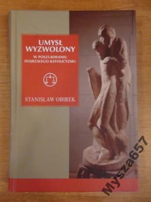 UMYSŁ WYZWOLONY Polski katolicyzm