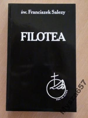 ŚW. FRANCISZEK SALEZY Filotea czyli droga do