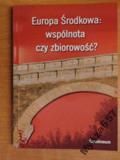 Zendrowski Radosław - Europa Środkowa: wspólnota czy zbiorowość ?