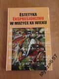 Estetyka ekspresjonizmu w muzyce XX wieku