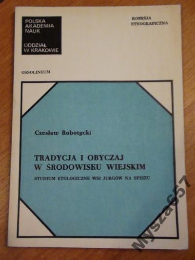 radycja i obyczaj w środowisku wiejskim. Studium etologiczne wsi Jurgów na Spiszu