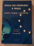 Pozycja Unii Europejskiej w Świecie. Aspekty prawne i polityczne
