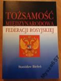 Bieleń Stanisław - Tożsamość międzynarodowa Federacji Rosyjskiej
