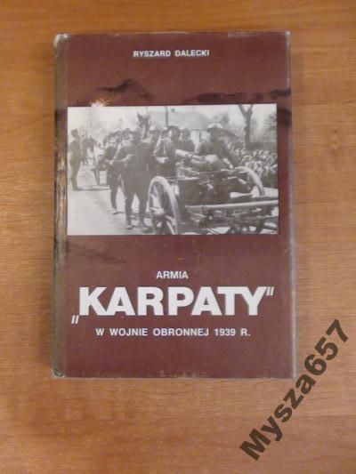 Dalecki Ryszard - Armia  "Karpaty" w wojnie obronnej  1939 r.