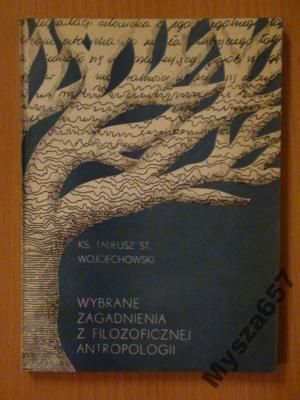 . - Wybrane zagadnienia z filozoficznej antropologii