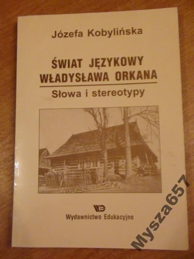 Świat językowy Władysława Orkana Słowa i stereotypy