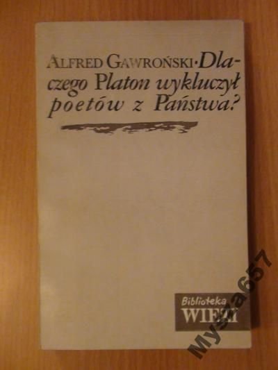 Dlaczego Platon wykluczył poetów z Państwa?