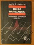Ślusarczyk Jacek - Układ Warszawski. Działalność polityczna (1955-1991)