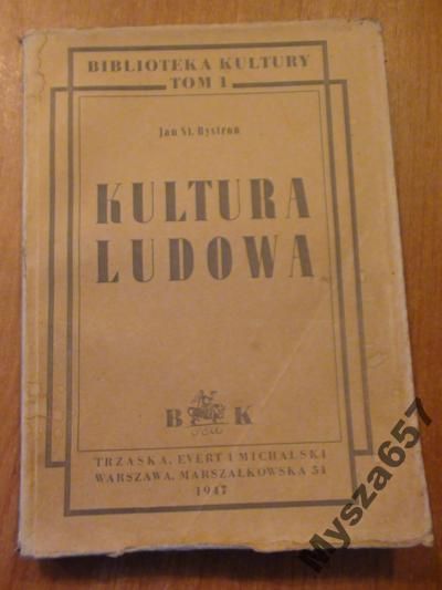 Bystroń Jan S. - Kultura ludowa