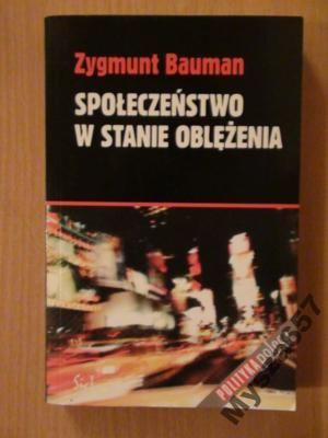 Bauman Zygmunt - Społeczeństwo w stanie oblężenia