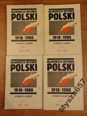 Albert Andrzej - Najnowsza historia Polski 1918- 1980 Tom I-IV