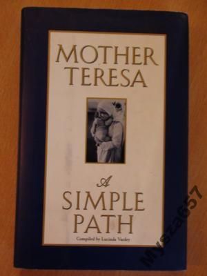 Mother Teresa. A simple path