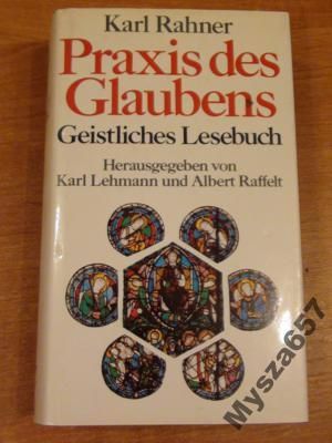 Karl Rahner PRAXIS DES GLAUBENS