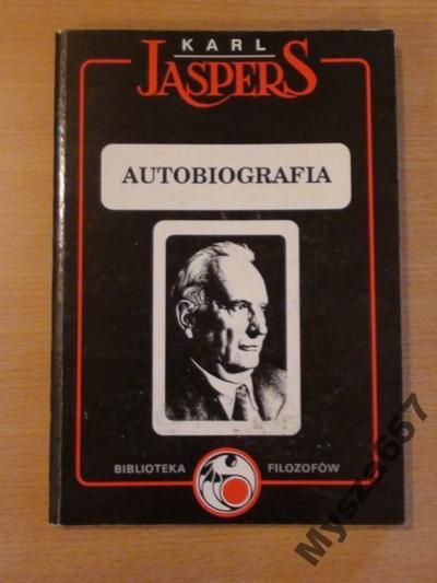 Karl Jaspers AUTOBIOGRAFIA FILOZOFICZNA s. BF