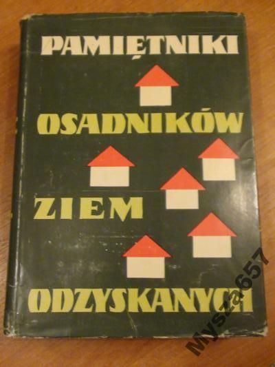 Dulczewski Zygmunt -  Pamiętniki osadników Ziem Odzyskanych