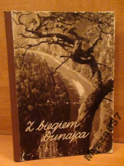 Pagaczewski Stanisław - Z  biegiem Dunajca