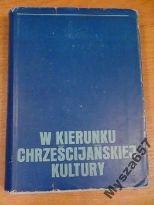 (red.) - W kierunku chrześcijańskiej kultury