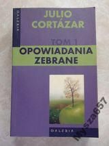 Cortazar Julio - Opowiadania zebrane Tom I