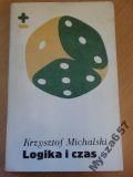 Michalski Krzysztof - Logika i czas. Próba analizy Husserlowskiej analizy sensu