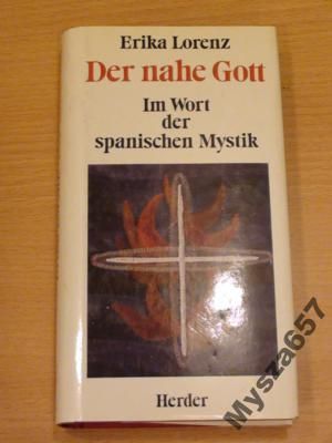 Der nahe Gott. Im Wort der spanischen Mystik