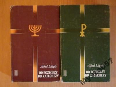 Lapple Alfred - Od egzegezy do katechezy tom I-II