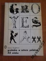 Groteska w sztuce polskiej XX wieku