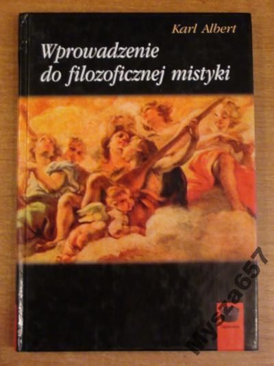 Albert Karl - Wprowadzenie do filozoficznej mistyki