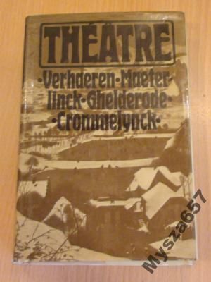 Erhaeren, Maeterlinck, Ghelderode - Theatre