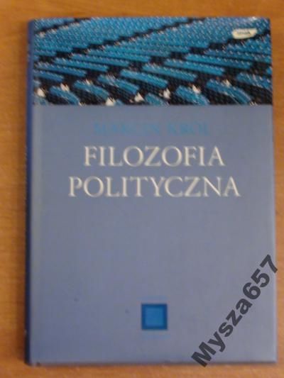 Marcin Król FILOZOFIA POLITYCZNA historia