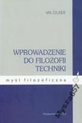 Dusek Val - Wprowadzenie do filozofii techniki