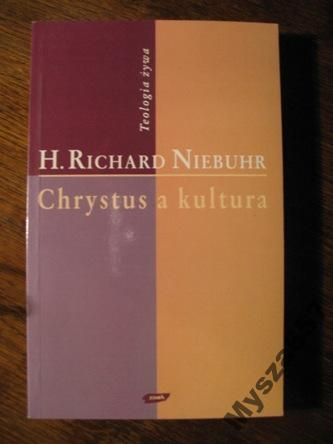 Niebuhr CHRYSTUS A KULTURA s. Teologia Żywa