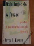 Wsłuchując się w Prozac. Przełom w psychofarmakoterapii depresji